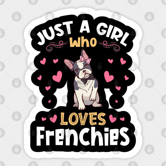 Just a Girl who Loves Frenchies Bulldog Sticker by aneisha